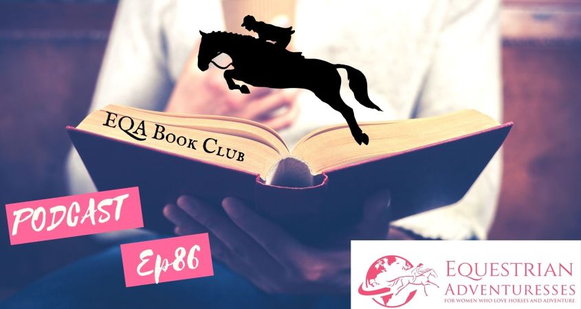 Equestrian Adventuresses Travel and Horse Podcast Ep 86 - The EQA Book Club
